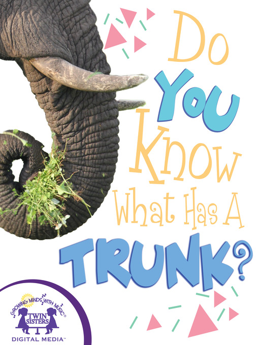 Kim Mitzo Thompson创作的Do You Know What Has a Trunk?作品的详细信息 - 可供借阅